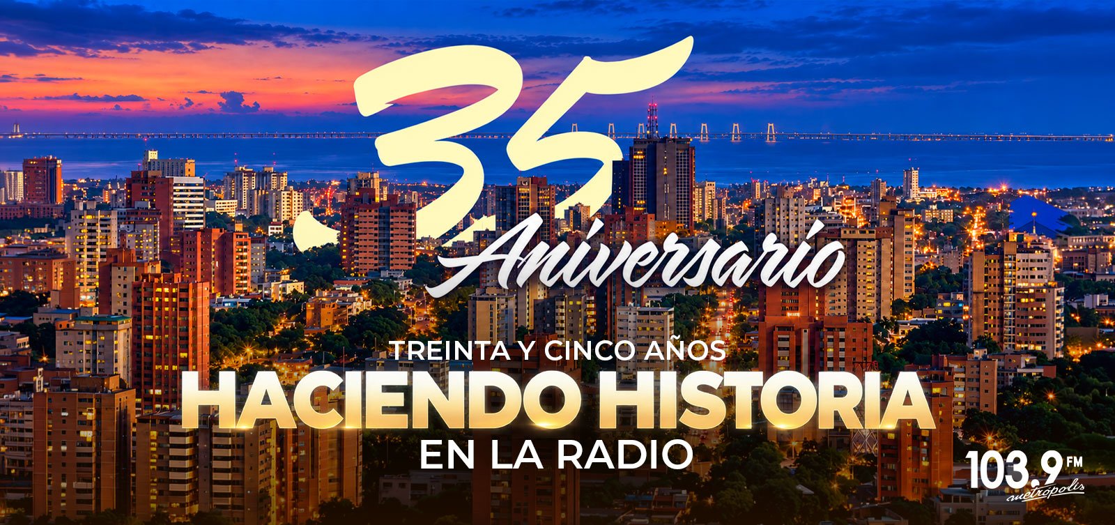 35 aniversario de Metrópolis 103.9 FM